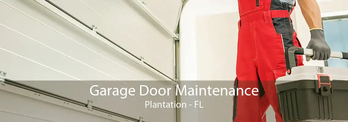 Garage Door Maintenance Plantation - FL
