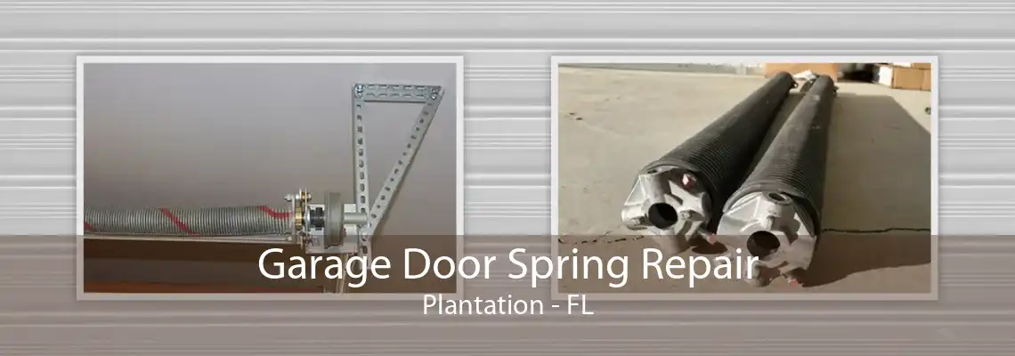 Garage Door Spring Repair Plantation - FL