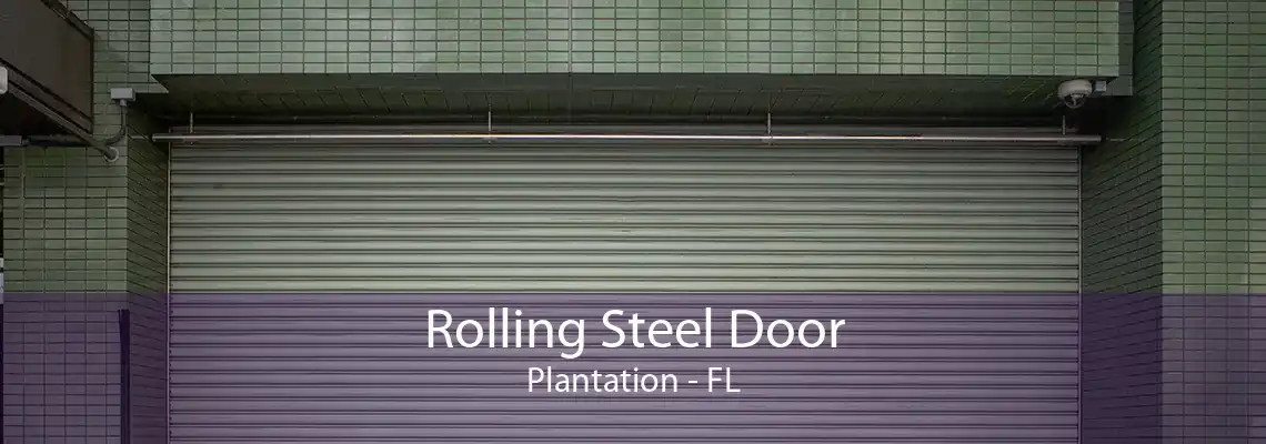 Rolling Steel Door Plantation - FL